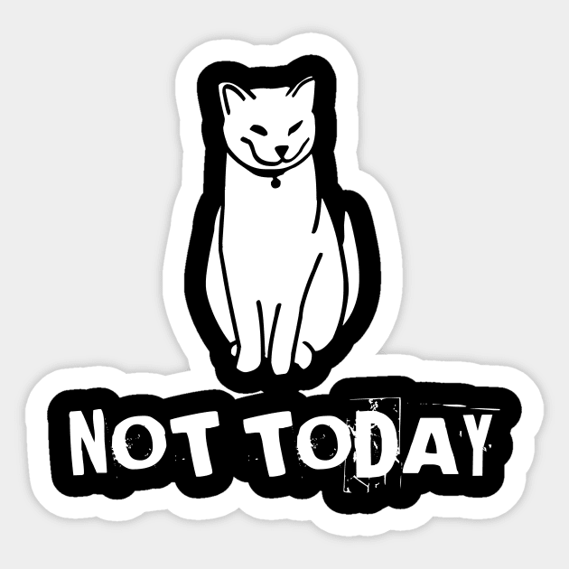 Not Today Cat Sticker by Salaar Design Hub